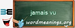 WordMeaning blackboard for jamais vu
